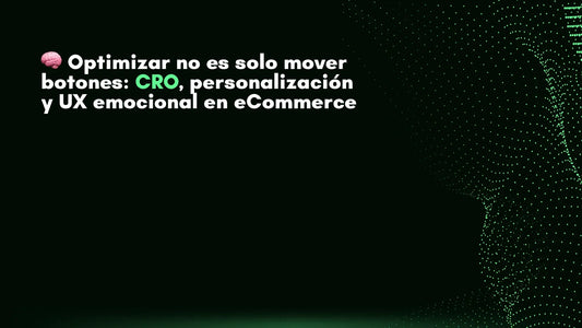 🧠 Optimizar no es solo mover y cambiar botones